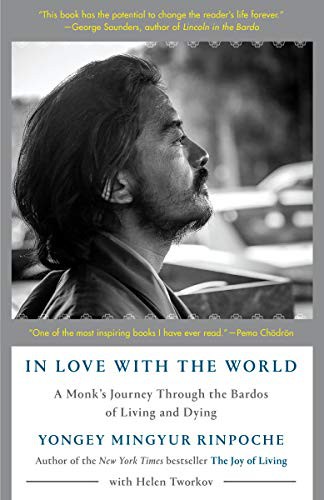 Helen Tworkov, Yongey Mingyur Rinpoche: In Love with the World (2021, Random House Trade Paperbacks)
