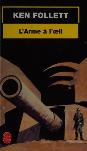 Ken Follett: L'arme à l'oeil (French language, 1981, Librairie générale française)