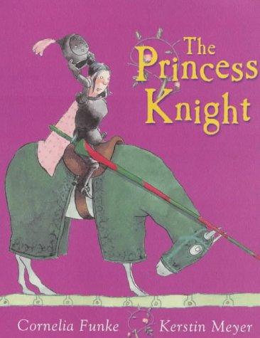 Cornelia Funke: Princess Knight, The (Hardcover, 2003, Chicken House Ltd)