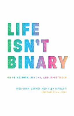 Alex Iantaffi, Meg-John Barker: Life Isn't Binary (2019, Kingsley Publishers, Jessica)