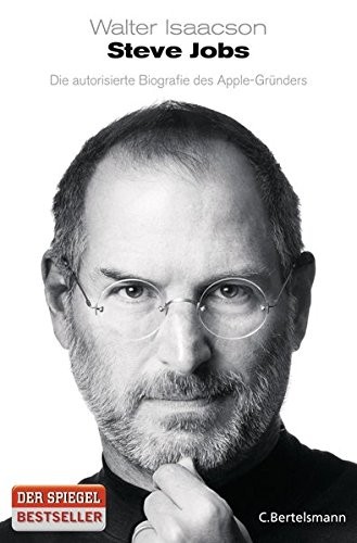 Walter Isaacson: Steve Jobs (2011, Bertelsmann Verlag)