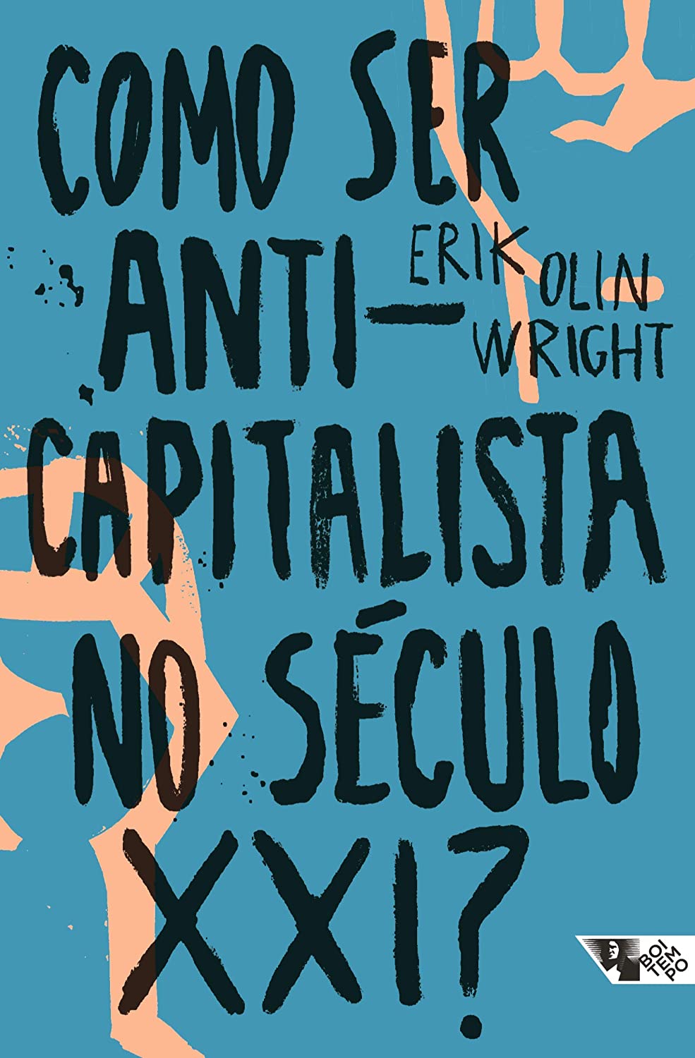 Como ser anticapitalista no século XXI? (Paperback, ‎Português language, 2019, ‎Boitempo)