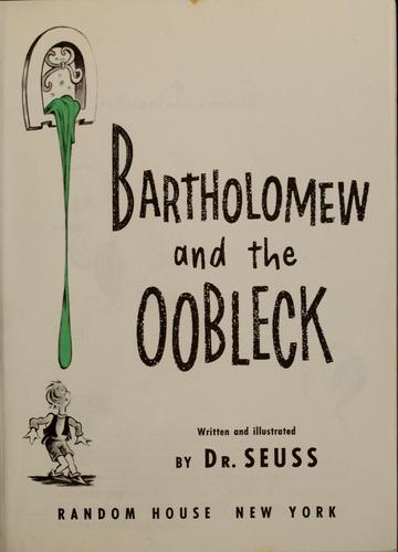 Dr. Seuss: Bartholomew and the oobleck (1949, Random House)