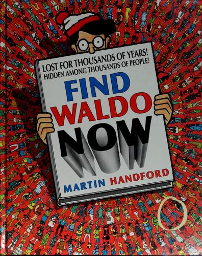 Martin Handford: Find Waldo now (1988, Little, Brown)