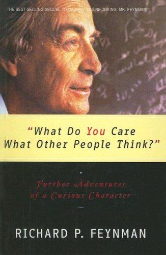 Richard P. Feynman: What Do You Care What Other People Think? (Hardcover, 2001, Tandem Library)