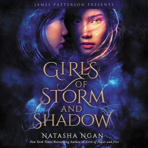 Natasha Ngan, Allison Hiroto: Girls of Storm and Shadow (AudiobookFormat, 2019, jimmy patterson, Blackstone Pub)