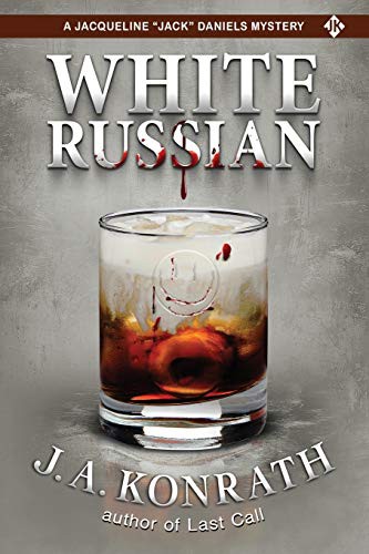 J.A. Konrath: White Russian (Paperback, 2017, Independently published, Independently Published)
