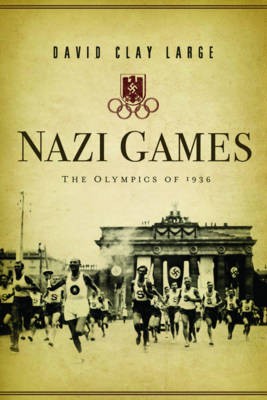 David Clay Large: Nazi games (2007, W.W. Norton)