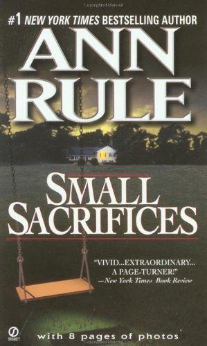 Ann Rule: Small Sacrifices (1988, Signet)