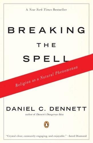 Daniel C. Dennett: Breaking the Spell (2007, Penguin (Non-Classics))