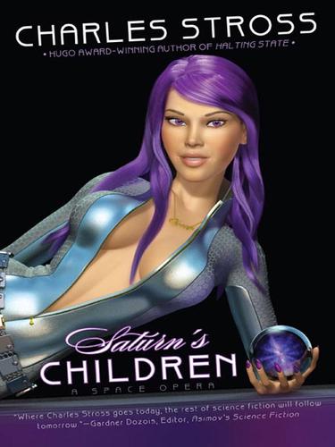 Charles Stross: Saturn's Children (EBook, 2008, Penguin Group USA, Inc.)