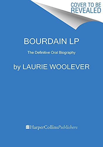 Laurie Woolever: Bourdain (Paperback, 2021, HarperLuxe)