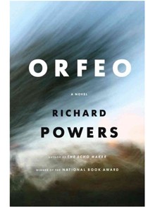 Richard L. Powers: Orfeo (2014, W. W. Norton)