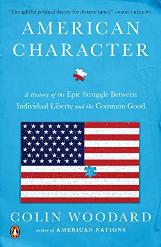 Colin Woodard: American Character (2017, Penguin Books)
