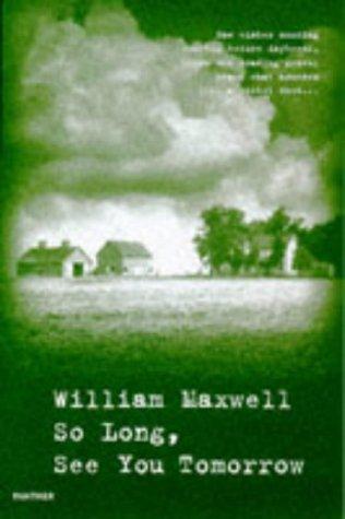 William Maxwell: So Long, See You Tomorrow (Paperback, 1998, Harvill Pr)