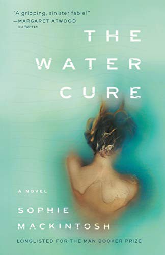 Sophie Mackintosh: The Water Cure (Paperback, 2019, Anchor)