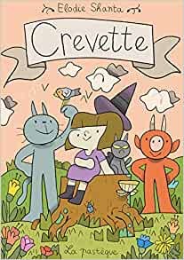 Elodie Shanta: Crevette (Hardcover, 2018, PASTEQUE)