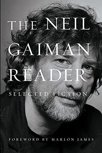 Neil Gaiman, Marlon James: The Neil Gaiman Reader (Paperback, 2021, William Morrow Paperbacks)