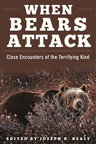 Joseph B. Healy: When Bears Attack (Paperback, 2016, Skyhorse)