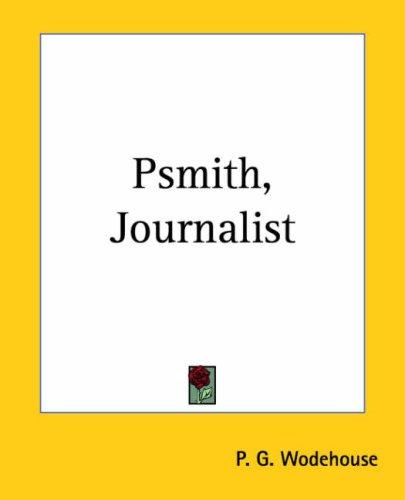 P. G. Wodehouse: Psmith, Journalist (Paperback, 2004, Kessinger Publishing)