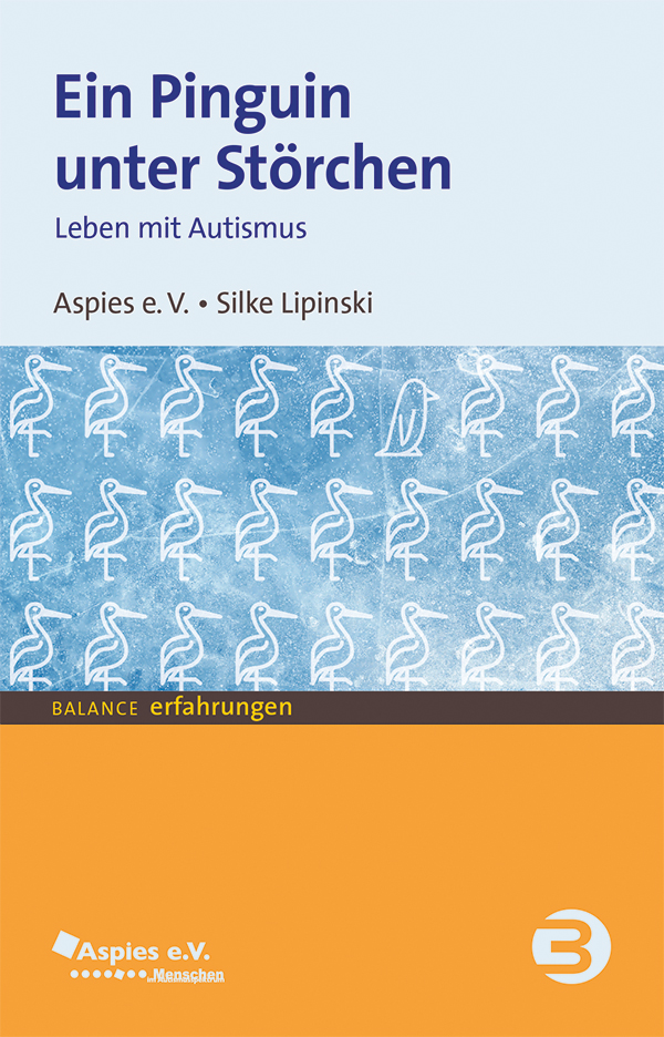 Aspies e.V., Silke Lipinski: Ein Pinguin unter Störchen (Paperback, German language, BALANCE erfahrungen)