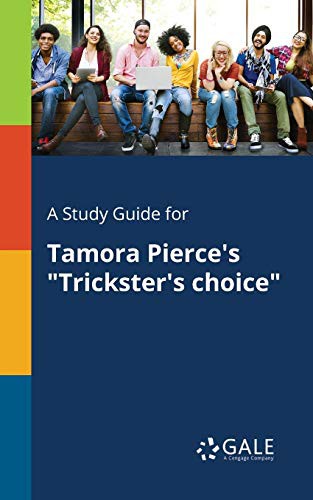 Cengage Learning Gale: A Study Guide for Tamora Pierce's "Trickster's Choice" (Paperback, 2017, Gale, Study Guides)