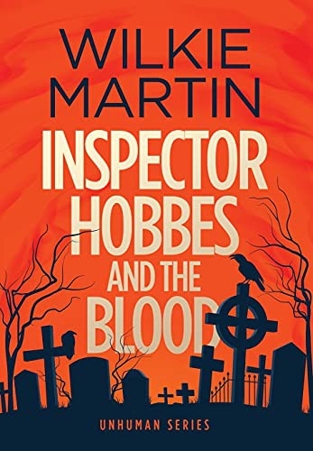Wilkie Martin: Inspector Hobbes and the Blood (Hardcover, 2017, Witcherley Book Company)