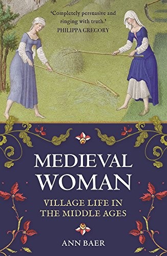 Ann Baer: Medieval Woman (Paperback, 2018, Michael O'Mara)