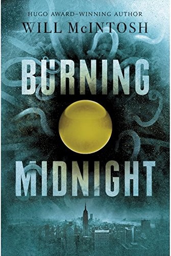 Will McIntosh: Burning Midnight (Hardcover, 2016, Delacorte Press)