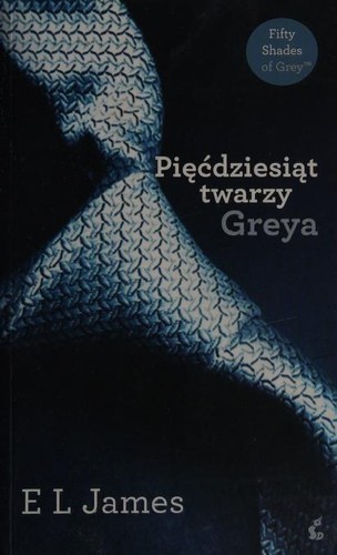 E. L. James: Pięćdziesiąt twarzy Greya (Polish language, 2012, Wydawn. Sonia Draga)
