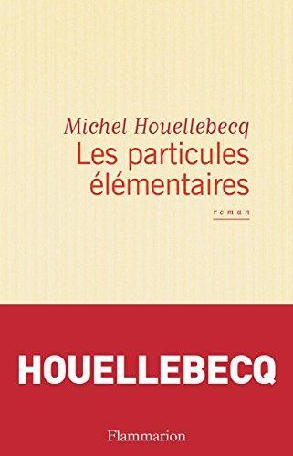 Michel Houellebecq: Les particules élémentaires (French language, 1998)