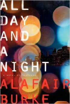 Alafair Burke: All Day and a Night (2014, Faber & Faber, Limited)