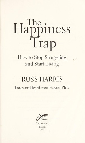 Russ Harris: The happiness trap (2008, Trumpeter)