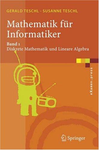 Gerald Teschl, Susanne Teschl: Mathematik für Informatiker: Teil 1 (Paperback, German language, 2006, Springer)