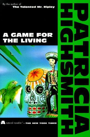 Patricia Highsmith: A Game for the Living (Highsmith, Patricia) (Paperback, 1994, Atlantic Monthly Press)