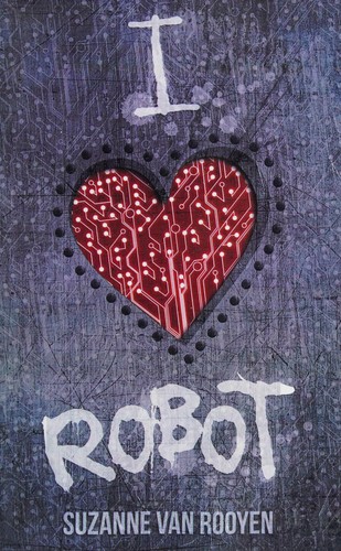 Suzanne Van Rooyen: I heart robot /cSuzanne van Rooyen (2014, Month9Books, LLC)