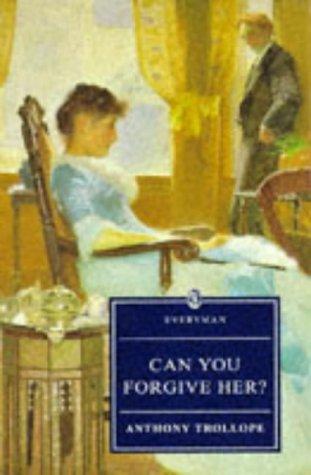 Anthony Trollope: Can You Forgive Her? (Everyman's Library (Paper)) (1994, Tuttle Publishing)