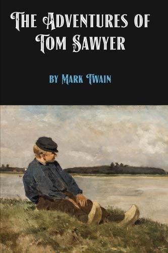 Mark Twain: The Adventures of Tom Sawyer by Mark Twain (2018, CreateSpace Independent Publishing Platform)