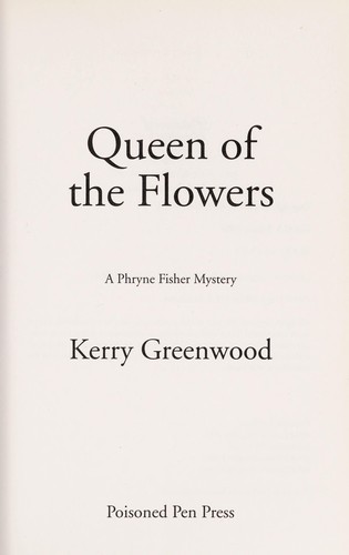 Kerry Greenwood: Queen of the flowers (2008, Poisoned Pen Press)