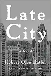 Robert Olen Butler: Late City (Hardcover, 2021, Atlantic Monthly Press)