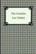 Leo Tolstoy: The Cossacks (2006, Digireads.com)