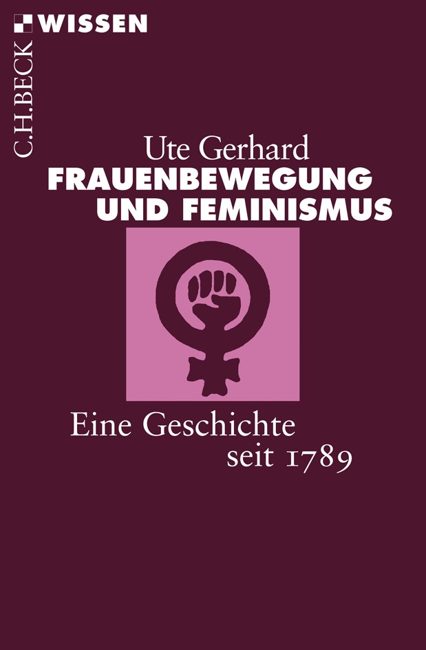 Ute Gerhard: Frauenbewegung und Feminismus (Paperback, German language, 2012, C. H. Beck)