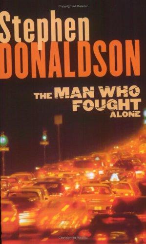 Stephen R. Donaldson: The Man Who Fought Alone (Paperback, 2004, Orion mass market paperback)