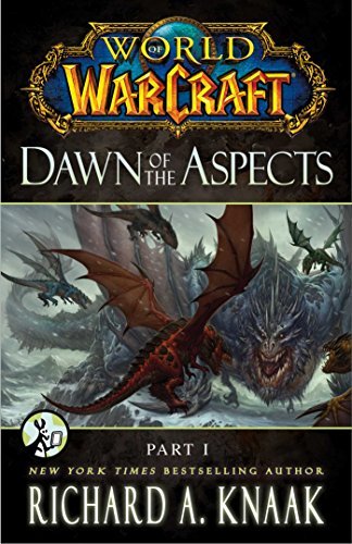 Richard A. Knaak: World of Warcraft : Dawn of the Aspects (2013, Simon & Schuster, Limited)