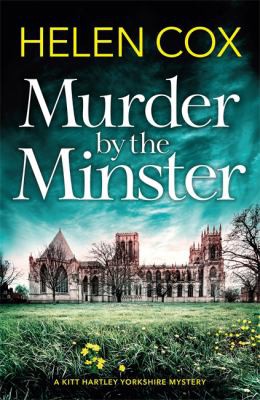 Helen Cox: Murder by the Minster (2019, Quercus)