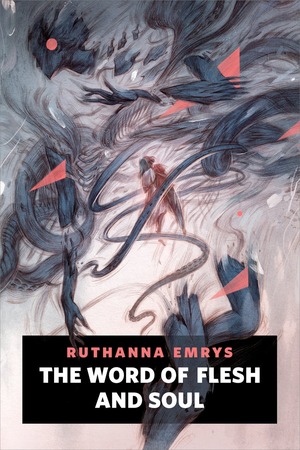 Ruthanna Emrys: Word of Flesh and Soul (2018, Doherty Associates, LLC, Tom)