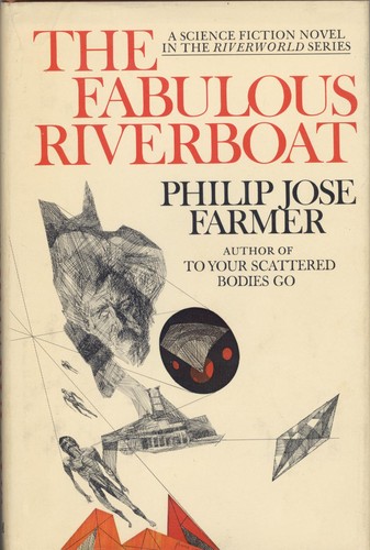 Philip José Farmer: The fabulous riverboat (1971, Putnam)