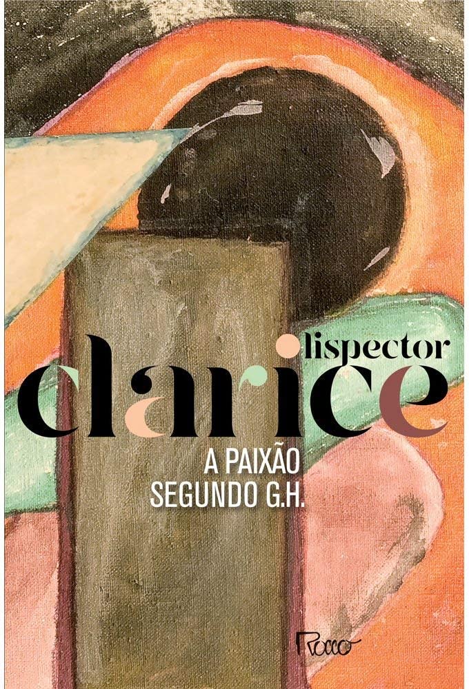 Clarice Lispector: A paixão segundo G.H. (Paperback, Português language, 2020, Rocco)