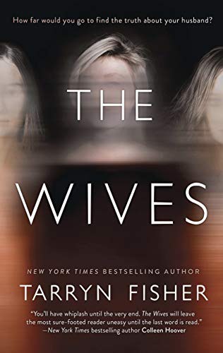 Tarryn Fisher: The Wives (Paperback, 2021, Large Print Press)
