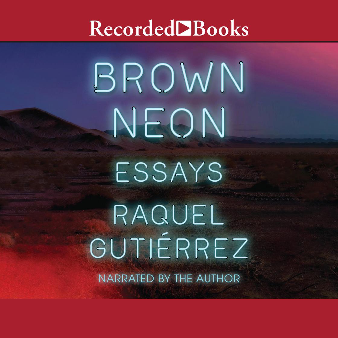 Raquel Gutiérrez: Brown Neon (AudiobookFormat, 2022, Recorded Books, Inc.)
